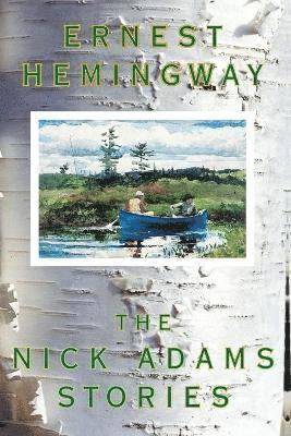 Ernest Hemingway - Nick Adams Stories, Häftad