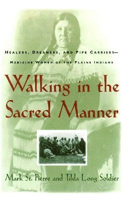 Mark St. Pierre - Walking in the Sacred Manner, Häftad. Tillgänglighet: Lägg i varukorg