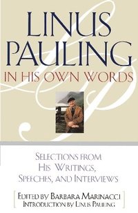 Linus Pauling in His Own Words