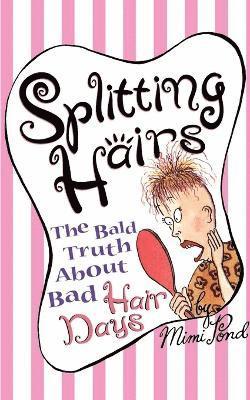 Mimi Pond - Splitting Hairs, Häftad