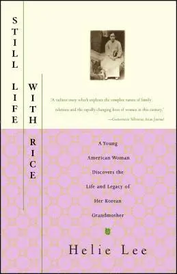 Helie Lee - Still Life with Rice: A Young American Woman Discovers the Life and Legacy of Her Korean Grandmother, Häftad. Tillgänglighet: Lägg i varukorg