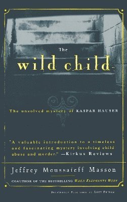 Wild Child av Jeffrey Moussaieff Masson, Paul Johann Anselm Feuerbach