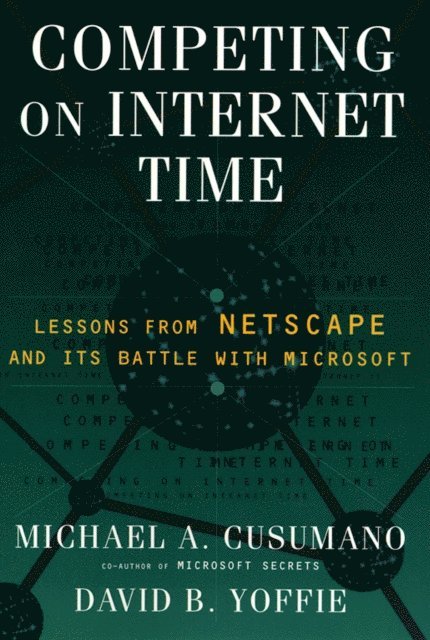 Michael A. Cusumano, David B. Yoffie - Competing On Internet Time, E-bok