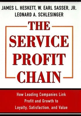 W. Earl Sasser Jr., Leonard A. Schlesinger, James L. Heskett - Service Profit Chain, Inbunden. Tillgänglighet: Tillfälligt slut
