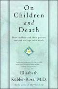 On Children and Death: How Children and their Parents Can and do Cope With Death