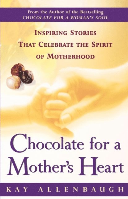 Kay Allenbaugh - Chocolate For a Mother's Heart, E-bok