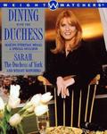 Dining with the Duchess: Making Everyday Meals a Special Occasion