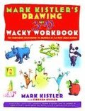 Mark Kistler's Drawing in 3-D Wack Workbook: The Companion Sketchbook to Drawing in 3-D with Mark Kistler