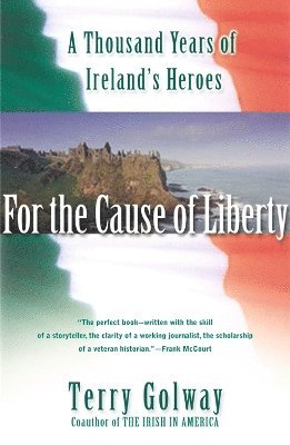 Terry Golway - For the Cause of Liberty, Häftad