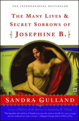 Sandra Gulland - The Many Lives & Secret Sorrows of Josephine B., Häftad. Tillgänglighet: Lägg i varukorg