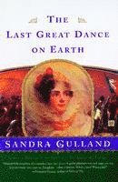 Sandra Gulland - The Last Great Dance on Earth, Häftad. Tillgänglighet: Lägg i varukorg