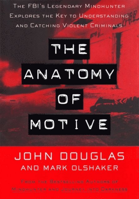 Mark Olshaker, John E. Douglas - Anatomy Of Motive, E-bok
