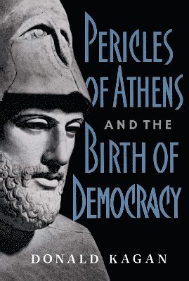 Pericles Of Athens And The Birth Of Democracy av Donald Kagan