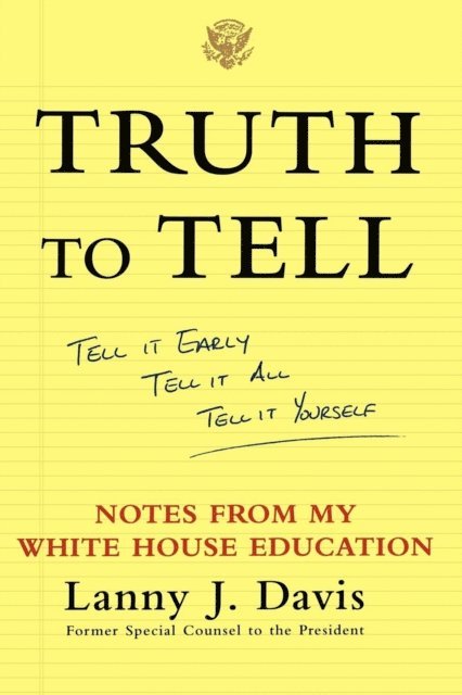 Lanny J. Davis - Truth to Tell, E-bok