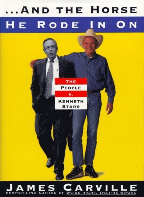 James Carville - And The Horse He Rode In On, E-bok