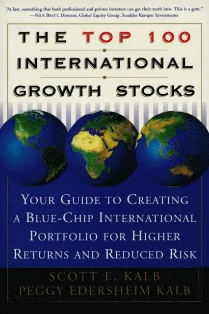 Scott E. Kalb, Peggy Eddersheim Kalb - Top 100 International Growth Stocks, E-bok. Tillgänglighet: Lägg i varukorg