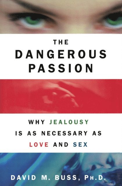 David M. Buss - Dangerous Passion, E-bok