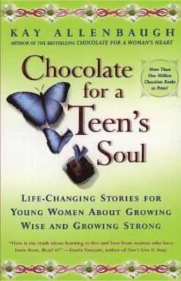 Allenbaugh - Chocolate For A Teens Soul: Lifechanging Stories For Young Women About Growing Wise And Growing Strong, Häftad