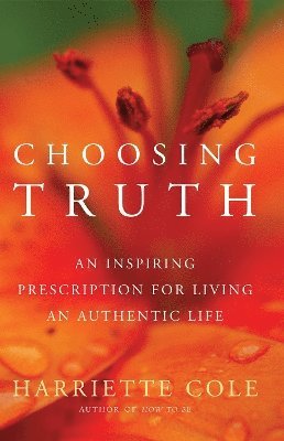 Harriette Cole - Choosing Truth, Häftad. Tillgänglighet: Lägg i varukorg