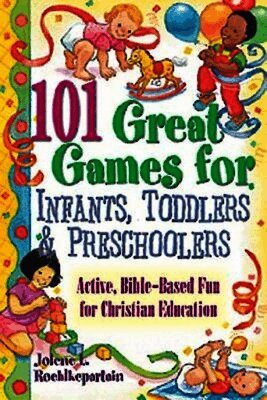 Jolene L. Roehlkepartain - 101 Great Games for Infants, Toddlers and Preschoolers, Häftad. Tillgänglighet: Lägg i varukorg