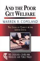 W.R. Copeland - And the Poor Get Welfare, Häftad