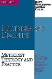 United Methodism and American Culture: v. 3 Doctrine and Discipline