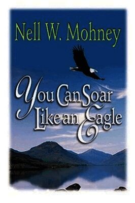 Nell W. Mohney - You Can Soar Like an Eagle, Häftad. Tillgänglighet: Lägg i varukorg