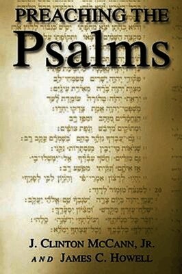 J.Clinton McCann - Preaching the Psalms / J. Clinton Mccann, Jr. & James C. Howell., Häftad