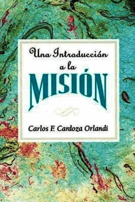 Carlos F Cardoza-Orlandi - Una Introduccion a La Mision, Häftad
