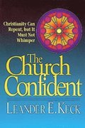 The Church Confident: Christianity Can Repent But It Must Not Whimper