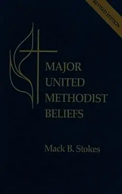 Mack B Stokes - Major United Methodist Beliefs, Häftad. Tillgänglighet: Lägg i varukorg