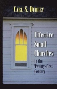 Effective Small Churches 21st Centu