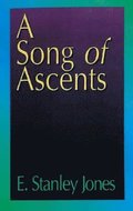 A Song of Ascents: A Spiritual Autobiography
