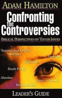 Confronting the Controversies - Leader's Guide