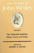 The Works: v. 9 The Methodist Societies' History, Nature and Design