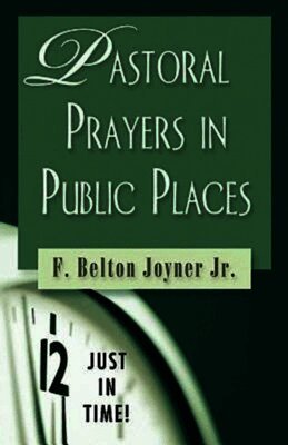 F. Belton Joyner - Pastoral Prayers in Public Places, Häftad