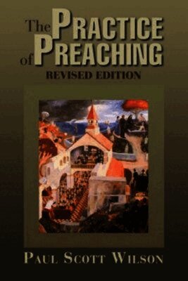 Paul Scott Wilson - Practise of Preaching, Häftad