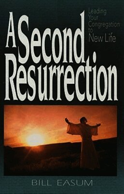 Bill Easum - Second Resurrection, Häftad