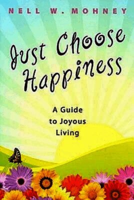 Nell W. Mohney - Just Choose Happiness, Häftad. Tillgänglighet: Lägg i varukorg