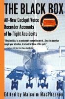 Malcolm MacPherson - The Black Box: All-New Cockpit Voice Recorder Accounts of In-Flight Accidents, Häftad
