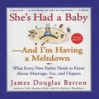 James D. Barron - She's Had a Baby: And I'm Having a Meltdown, Häftad. Tillgänglighet: Lägg i varukorg