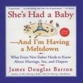 She's Had a Baby: And I'm Having a Meltdown