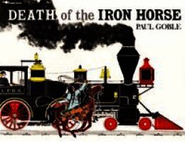 Paul Goble - Death of the Iron Horse, Häftad