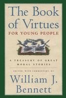The Book of Virtues for Young People: A Treasury of Great Moral Stories