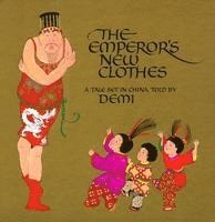 Demi - The Emperor's New Clothes: A Tale Set in China, Inbunden