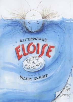 Kay Thompson - Eloise Takes A Bawth, Inbunden