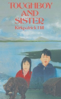 Kirkpatrick Hill - Toughboy and Sister, Häftad. Tillgänglighet: Lägg i varukorg