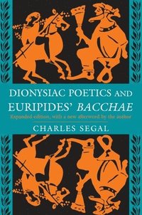 Dionysiac Poetics and Euripides' Bacchae