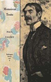 Collected Works of Paul Valery, Volume 6: Monsieur Teste