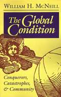 The Global Condition: Conquerors, Catastrophes, and Community